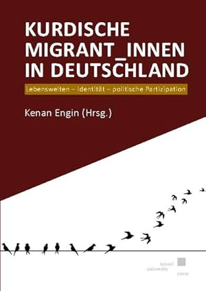 Seller image for Kurdische Migrant_innen in Deutschland : Lebenswelten  Identitt  politische Partizipation for sale by AHA-BUCH GmbH
