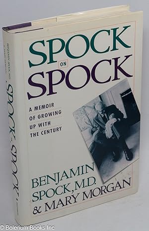 Bild des Verkufers fr Spock on Spock; a memoir of growing up with the century zum Verkauf von Bolerium Books Inc.