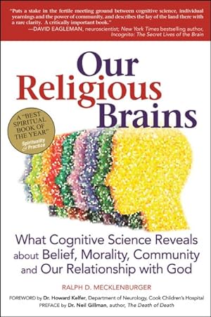 Immagine del venditore per Our Religious Brains : What Cognitive Science Reveals About Belief, Morality, Community and Our Relationship with God venduto da GreatBookPrices