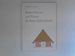 Bild des Verkufers fr Bauernhuser und Katen im Kreis Eckernfrde. Friedrich Saeftel / Heimatgemeinschaft Eckernfrde: Schriftenreihe der Heimatgemeinschaft Eckernfrde e.V. - Schwansen, Htten, Dnischer Wohld ; Bd. 1 zum Verkauf von ANTIQUARIAT FRDEBUCH Inh.Michael Simon