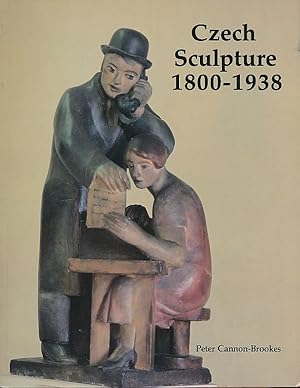 Seller image for Czech sculpture 1800-1938. With Vaclav Prochazka. Published on the occasion of the exhibition Czech Sculpture: 1867-1937, at the National Museum of Wales. for sale by Fundus-Online GbR Borkert Schwarz Zerfa