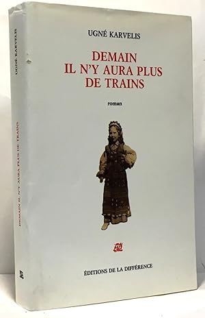 Image du vendeur pour Demain il n'y aura plus de trains: Roman mis en vente par crealivres