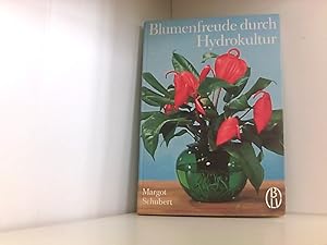 Bild des Verkufers fr Blumenfreude durch Hydrokultur - 204 Abbildungen, davon 7 farbig zum Verkauf von Book Broker