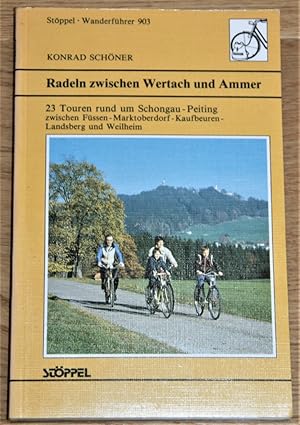 Radeln zwischen Wertach und Ammer. 23 Touren rund um Schongau-Peiting. Stöppel-Wanderführer 903