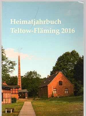 Bild des Verkufers fr Heimatjahrbuch Teltow-Flming, 23. Jahrgang, 2016 zum Verkauf von Antiquariat Jterbook, Inh. H. Schulze