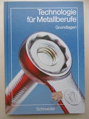 Image du vendeur pour Technologie fr Metallbberufe. Grundlagen. mis en vente par Antiquariat Steinwedel