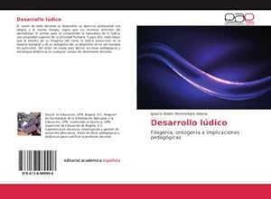 Seller image for Desarrollo ldico : Filogenia, ontogenia e implicaciones pedaggicas for sale by AHA-BUCH GmbH