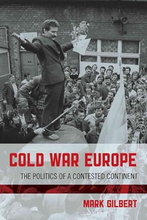 Immagine del venditore per Cold War Europe : The Politics of a Contested Continent venduto da GreatBookPrices