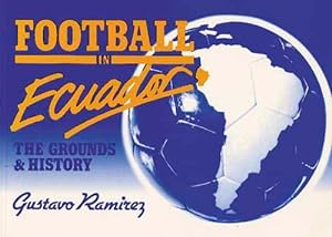 Football in Ecuador. The Grounds & History.