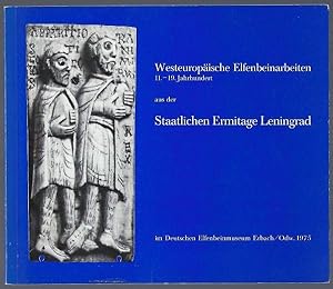 Westeuropäische Elfenbeinarbeiten 11.-19. Jahrhundert aus der Staatlichen Eremitage Leningrad im ...