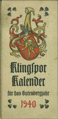 Klingspor-Kalender für das Gutenbergjahr 1940. Mit Zeichnungen und einer Abhandlung von O[tto] H[...