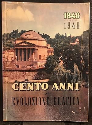 Image du vendeur pour CENTO ANNI DI EVOLUZIONE GRAFICA 1848-1948. Numero Unico dicembre 1948. mis en vente par Libreria antiquaria Dedalo M. Bosio