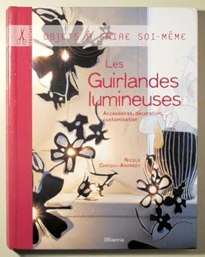 Seller image for LES GUIRLANDES LUMINEUSES. Accessoires, dcoration, customisation for sale by Llibres del Mirall