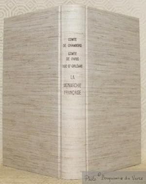 Seller image for La Monarchie Franaise. Lettres et documents politiques, 1844 - 1907. Avec une prface du Duc d'Orlans. Ouvrage illustr de trois portraits. for sale by Bouquinerie du Varis