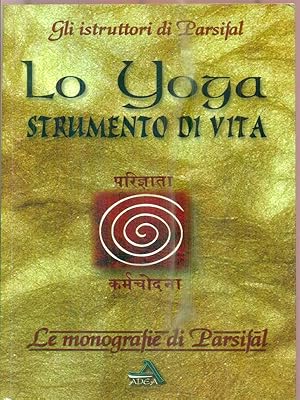 Lo yoga. Strumento di vita