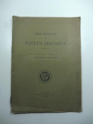 Ars Donati quam Paulus Diaconus exposuit nunc primum ex Cod. Vaticano-Palatino 1746 monachi Archi...