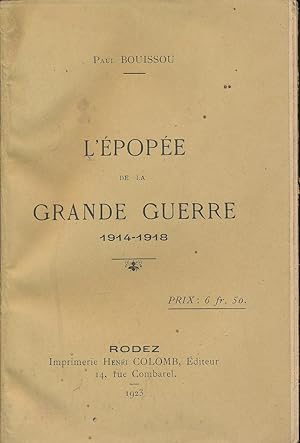 Bild des Verkufers fr L'pope de la Grande Guerre. 1914 - 1918 zum Verkauf von LIBRAIRIE GIL-ARTGIL SARL