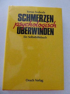 Imagen del vendedor de Schmerzen psychologisch berwinden. Ein Selbsthilfebuch. Hardcover mit Schutzumschlag a la venta por Deichkieker Bcherkiste