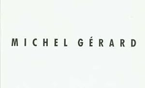 Michel Gerard: Recent Drawings. 20 April - 30 June, 1989. Reception: 20 April. William H. Cook Ga...