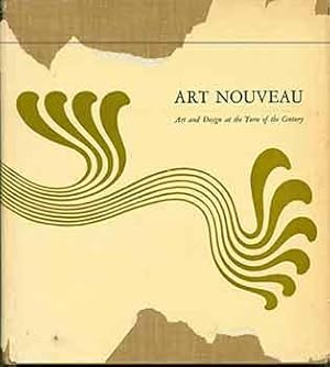 Art Nouveau Art and Design at the Turn of the Century. (Signed by author Peter Selz).