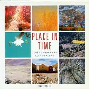 Imagen del vendedor de Place in Time, Contemporary Landscape. (Published in conjunction with an exhibition held at the Ruth Chandler Williamson Gallery, Scripps College, Claremont, CA, Nov. 2-Dec. 14, 2008). a la venta por Wittenborn Art Books