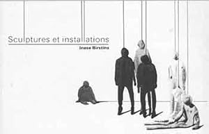 Inese Birstins: Sculptures et Installations. 11 mars - 28 mars, 1986. Maison de la Culture de Cot...