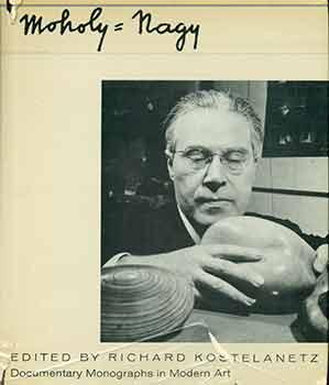 Seller image for Moholy-Nagy. (Signed by Peter Selz). (First edition). for sale by Wittenborn Art Books