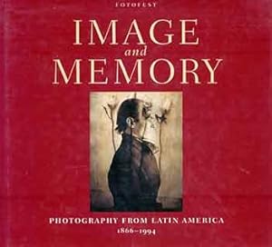 Seller image for Image and Memory: Photography from Latin America, 1866-1994. (Originally a series of exhibitions in FotoFest 1992 and then a traveling show and book.) for sale by Wittenborn Art Books