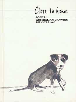 Close to Home: Dobell Australian Drawing Biennial 2016.