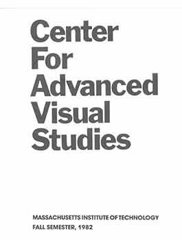 Center for Advanced Visual Studies. Massachusetts Institute of Technology. Fall Semester, 1992. [...