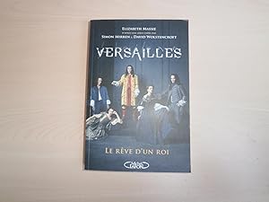 Imagen del vendedor de Versailles : Le rve d'un roi a la venta por Le temps retrouv