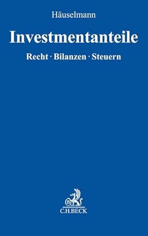 Seller image for Investmentanteile : Recht, Bilanzen, Steuern for sale by AHA-BUCH GmbH