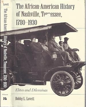 Bild des Verkufers fr The African-American History of Nashville, Tennessee, 1780-1930: Elites and Dilemmas zum Verkauf von The Ridge Books