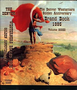 Imagen del vendedor de The Denver Westerners Golden Anniversary Brand Book 1995 Volume XXXII a la venta por Back of Beyond Books WH