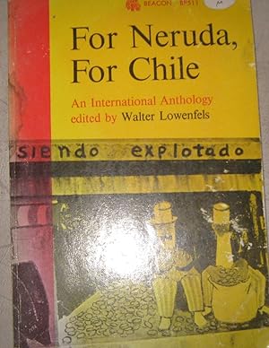 For Neruda, for Chile An international anthology edited by Walter Lowenfels