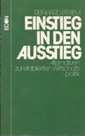 Imagen del vendedor de Einstieg in den Asustieg. Alternativen zur etabliedrten Wirtschaftgspolitik. a la venta por Buchversand Joachim Neumann