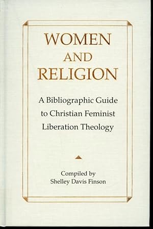 Bild des Verkufers fr Women and Religion : A Bibliographic Guide to Christian Feminist Liberation Theology zum Verkauf von Librairie Le Nord