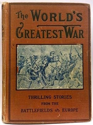 The World's Greatest War, Thrilling Stories From The Battlefields Of Europe