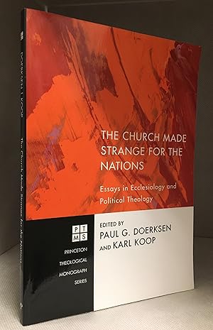 Image du vendeur pour The Church Made Strange for the Nations; Essays in Ecclesiology and Political Theology (Publisher series: Princeton Theological Monograph Series.) mis en vente par Burton Lysecki Books, ABAC/ILAB