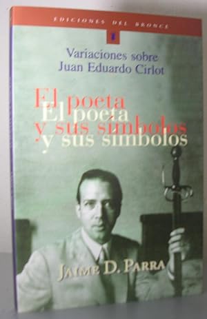 Bild des Verkufers fr EL POETA Y SUS SIMBOLOS. Variaciones sobre Juan Eduardo Cirlot zum Verkauf von LLIBRES del SENDERI
