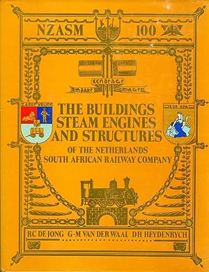 NZASM 100 1887-1899. The Buildings Steam Engines and Structures of the Netherlands South African ...