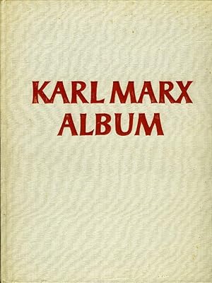 Karl Marx-Album. Herausgegeben vom Marx-Engels-Lenin-Stalin-Institut beim Zentralkomitee der SED