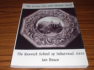 The Loving Eye and Skilful Hand : The Keswick School of Industrial Arts