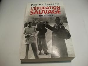 Bild des Verkufers fr L'epuration sauvage 1944-1945. zum Verkauf von Ottmar Mller