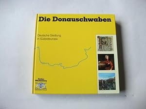 Bild des Verkufers fr Die Donauschwaben. Deutsche Siedlung in Sdosteuropa. zum Verkauf von Ottmar Mller