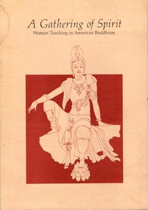 Imagen del vendedor de A GATHERING OF SPIRIT: Women Teaching in American Buddhism a la venta por By The Way Books