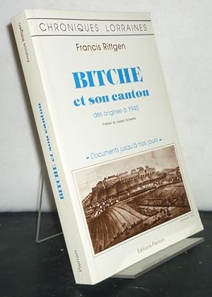 Bild des Verkufers fr Bitche et son Canton des origines  1945. [Par Francis Rittgen]. zum Verkauf von Antiquariat Kretzer