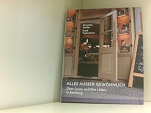 Seller image for Alles auer gewhnlich. ber Leute und ihre Lden in Salzburg ber Leute und ihre Lden for sale by Book Broker