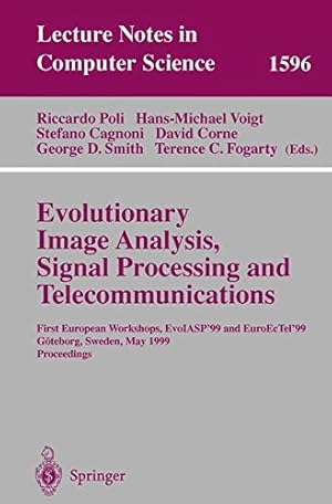 Immagine del venditore per Evolutionary Image Analysis, Signal Processing and Telecommunications: First European Workshops, EvoIASP'99 and EuroEcTel'99 Gteborg, Sweden, May . Notes in Computer Science, Band 1596) venduto da NEPO UG