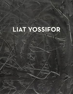 Bild des Verkufers fr Liat Yossifor: Embodiment and Abstraction zum Verkauf von LEFT COAST BOOKS